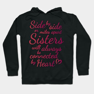 Sisters Side by Side , Birthday Gift ,Valentine Day Gift Hoodie
